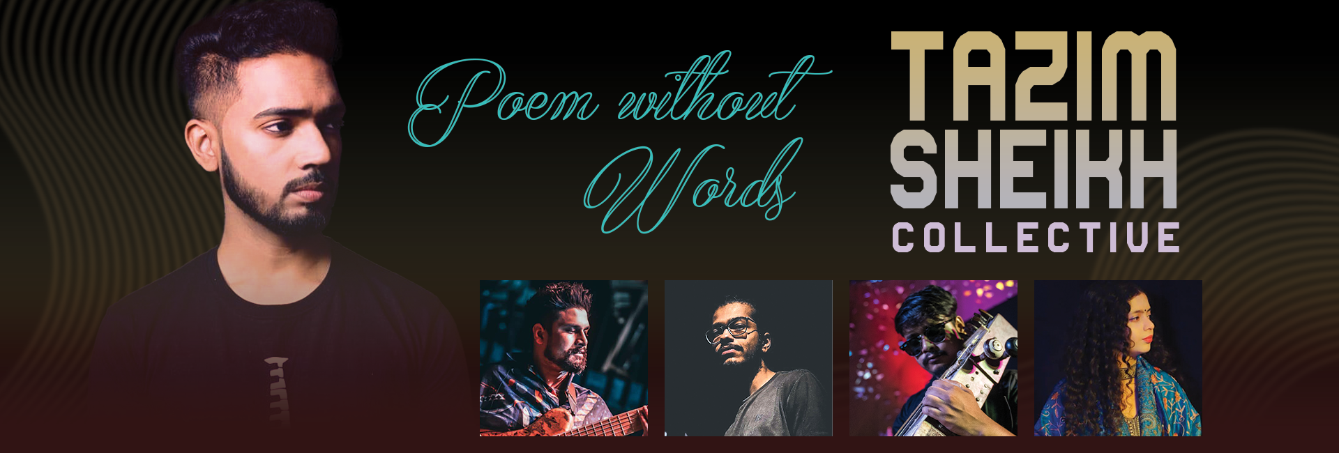 Poems Without Words - Tazim Sheikh Collective || GOM 26