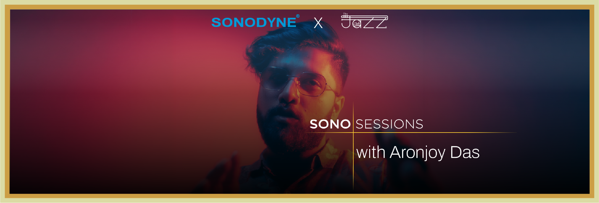 Sonosessions With Aronjoy Das