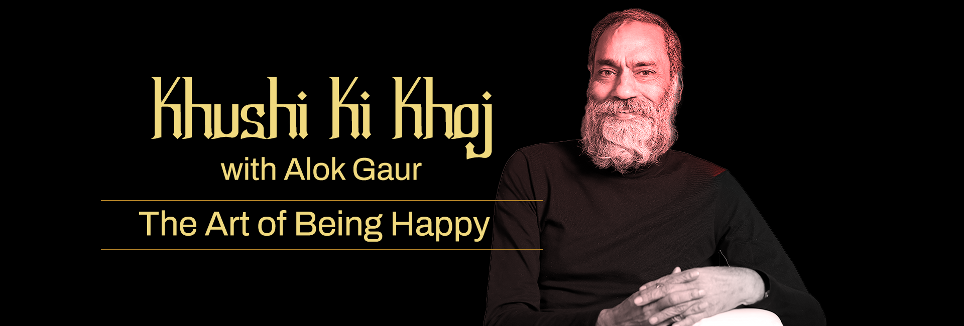 Khushi Ki Khoj with Alok Gaur