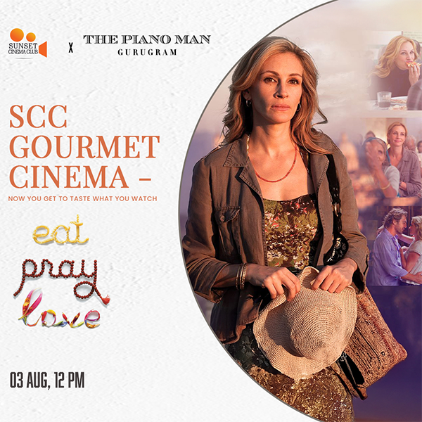 SCC Gourmet Cinema Experience - Eat , Pray , Love