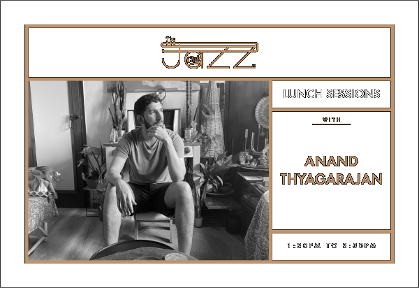Lunch Sessions with Anand Thyagarajan